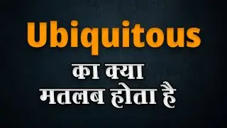 Ubiquitous Meaning In Hindi | How To Pronounce Ubiquitous