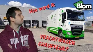 Hoe word ik vrachtwagenchauffeur? DOCUMENTAIRE || In samenwerking met: 'Verkeersschool Blom'