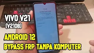Bypass Frp Vivo V21 (V2108) Tanpa Komputer