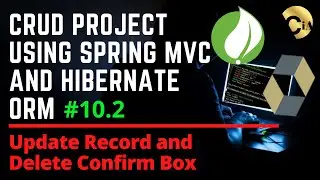#10.2 CRUD Project using Spring MVC and Hibernate - Update Record and Delete Confirm Box