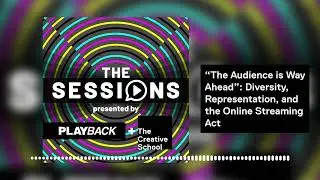 The Sessions - Joan Jenkinson and Jesse Wente on Diversity, Representation and Bill C-11