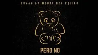 Bryan La Mente Del Equipo – Pero No
