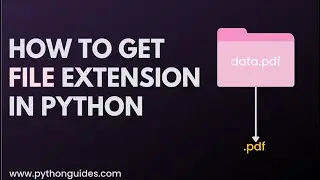 How to Get File Extension in Python | Python Get File Extension From Path | Python Os and Pathlib
