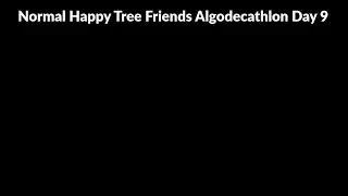 Normal Happy Tree Friends Algodecathlon Day 9
