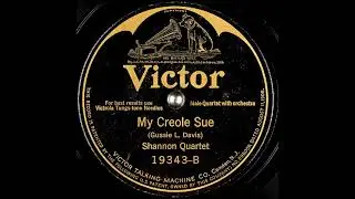 My Creole Sue ~ Shannon Quartet with Orchestra (1924)