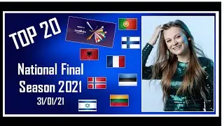 MY TOP 20 | National Final Season | Eurovision 2021 | So Far 31/01/21