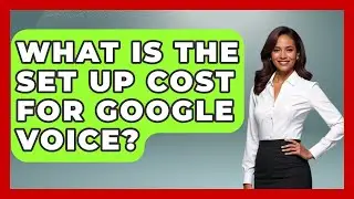 What Is The Set Up Cost For Google Voice? - Admin Career Guide