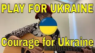 Courage for Ukraine - performed by Linda - Supporting of Play For Ukraine