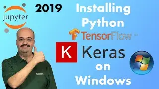 2019, Installing TensorFlow, Keras, & Python 3.7 in Windows