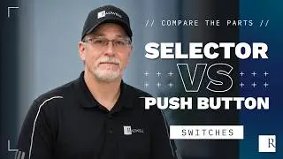 Compare the Parts: Selector Switches v. Push Button Switches