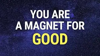 YOU ARE A MAGNET FOR EVERYTHING GOOD - Positive Sleep Affirmations for Health, Wealth and Happiness