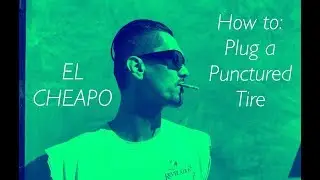 El Cheapo How to Fix a Punctured Flat Tire