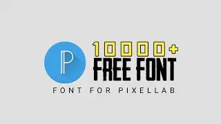 how to download font for pixellab // 10000+ font // graphx