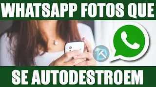 Fotos que se Autodestroem no Whatsapp
