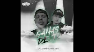 🔥🔥JC JUAREZ FT❌--MC KIRA---GANAS DE TI ❌