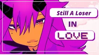 STILL A LOSER IN LOVE  ✦ Animation Meme ✦