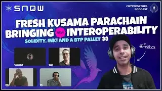 SNOW Network the new Kusama parachain? | CryptoSetups Podcast | Building SNOW with Substrate