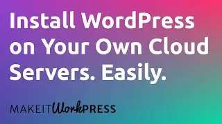 How to Install WordPress on Your Own Cloud Server