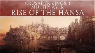 Crusader Kings 2 Multiplayer - Rise of the Hansa ...The "Great" Republic...