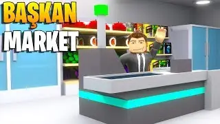 💵 Başkan Market'i Açıyoruz! 💵 | Retail Tycoon | Roblox Türkçe