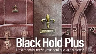Black Hold Plus! Uma mochila incrível, mas será que vale o preço?