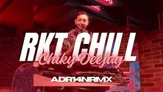 CHIKY DEEJAY- PACK REMIX- (RKT CHILL) 2024