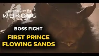 First Prince of Flowing Sands: Epic Boss Fight in Black Myth: Wukong