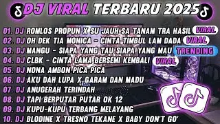 DJ TIKTOK TERBARU 2025🎵DJ ROMLOS PROPUN X TIA MONICA X MORENA🎵DJ SUJAUH SA TANAM HATI TAPI TRA HASIL