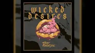 Das Mörtal - Wicked Desires