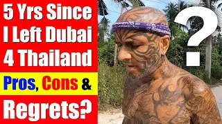 I Left Dubai 5 Years Ago & Moved To Thailand. Pros, Cons & Regrets Of UAE vs Thailand. Video 6607
