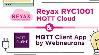 Reyax RYC1001 MQTT IoT Cloud & MQTT Client App by Webneurons