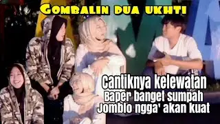 GOMBALIN DUA UKHTI CANTIK BANGET