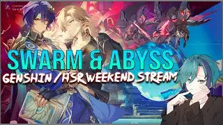 ABYSS & SWARM DISASTER || Genshin & HSR Weekend Stream