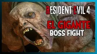 RESIDENT EVIL 4 REMAKE BOSS EL GIGANTE