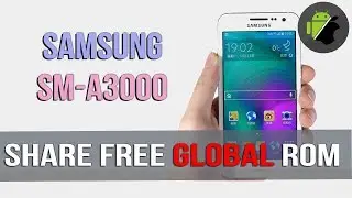FREE GLOBAL ROM for Samsung A3 (SM-A3000) - Full CH Play, muti language