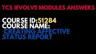 TCS Course Id 51284 Creating affective status report || TCS course 51284  answer sheet ||