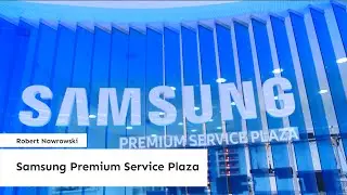 Samsung Premium Service Plaza - Otwarcie | Robert Nawrowski