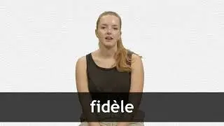 How to pronounce FIDÈLE in French