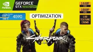 CYBERPUNK 2077 OPTIMIZATION - GTX 1650 SUPER - i5 4590