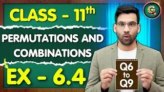Class - 11 Ex - 6.4, Q6 to Q9 (Permutation & Combinations) Maths || CBSE NCERT || Green Board