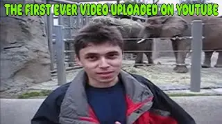 FIRST EVER VIDEO UPLOADED ON YOUTUBE
