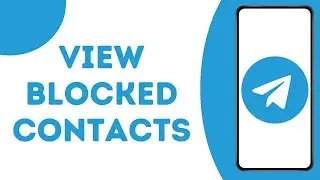How To See Blocked Contacts on Telegram ?