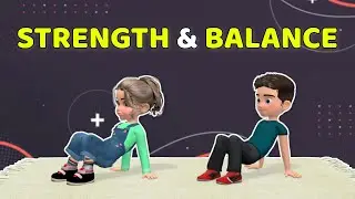 12 SUPER FUN EXERCISES FOR KIDS: STRENGTH & BALANCE