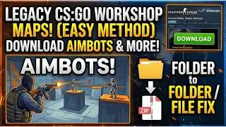 How to Download Workshop Maps for Legacy CS:GO (Step-by-Step Guide) – Aim_Botz