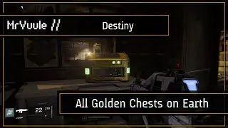 Destiny - All Golden Chest Locations on Earth