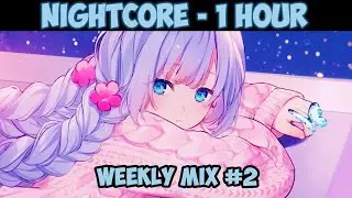 【Nightcore】Weekly Mix #2 - 1 Hour Nightcore Music To Enjoy