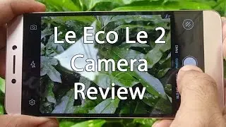LeEco Le 2 Camera Review
