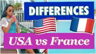 Les DIFFERENCES CHOCS entre LA FRANCE et LES ETATS-UNIS 2023 🇺🇸