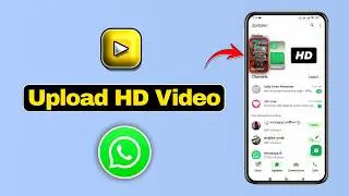 How to Upload HD Video on WhatsApp Status | Full HD Status Quality 2026