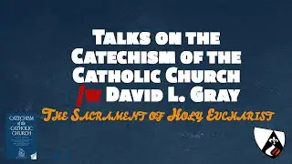 The Sacrament of Holy Eucharist | Catechism of the Catholic Church